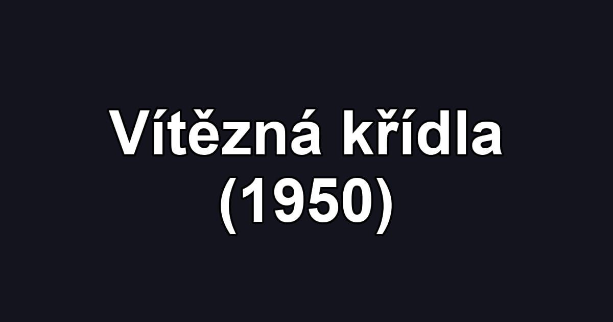 Vítězná křídla (1950)