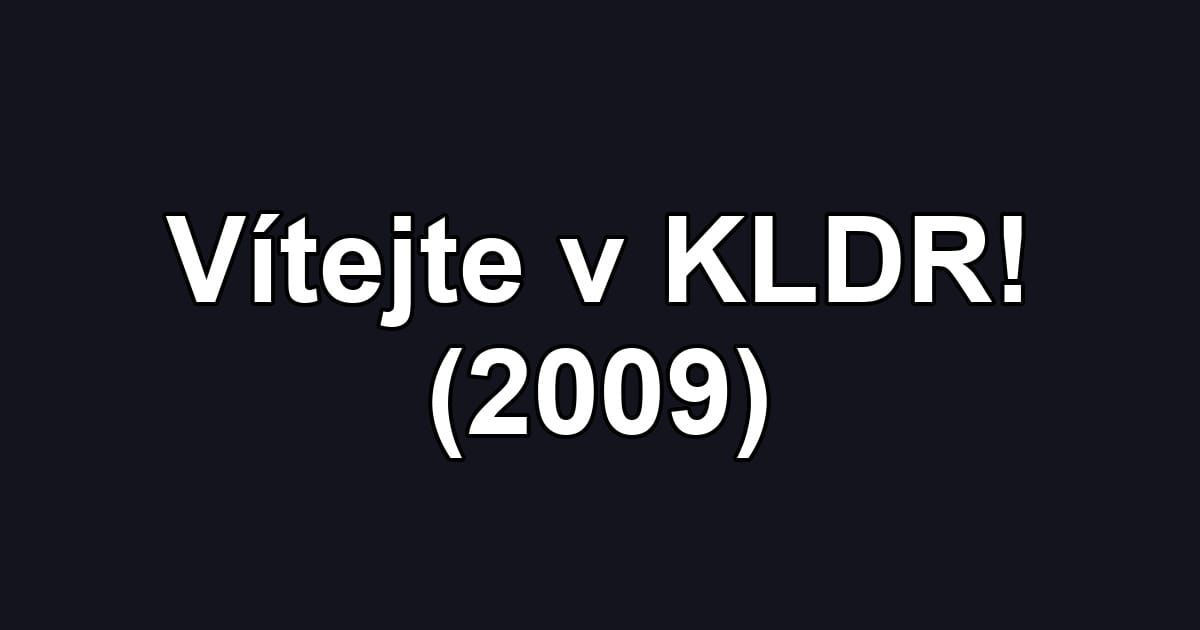 Vítejte v KLDR! (2009)
