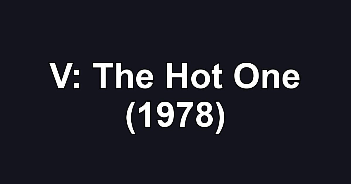 V: The Hot One (1978)