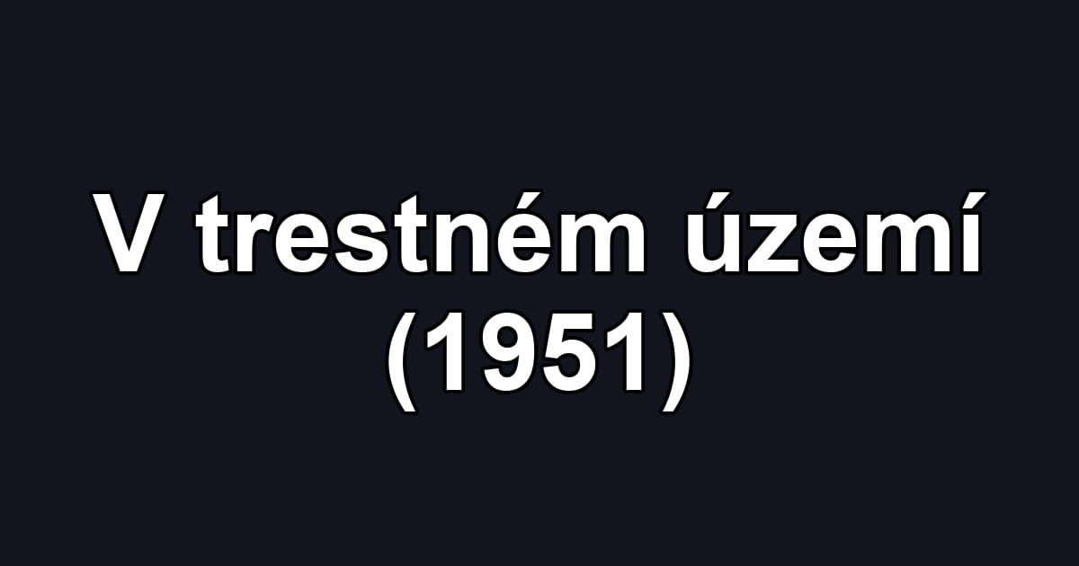 V trestném území (1951)