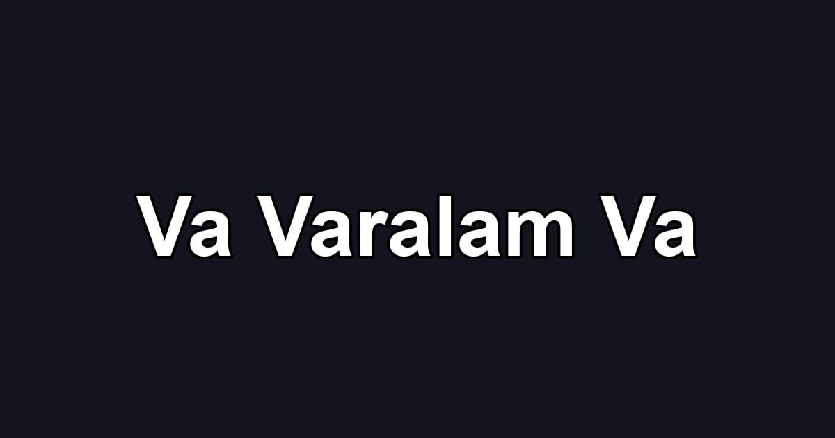 Va Varalam Va