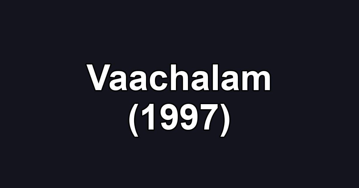 Vaachalam (1997)