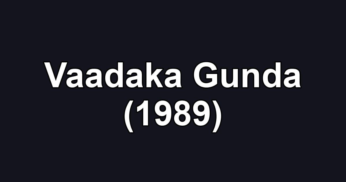 Vaadaka Gunda (1989)