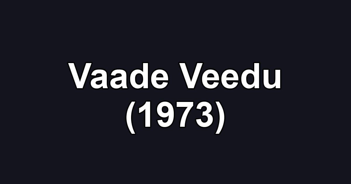 Vaade Veedu (1973)
