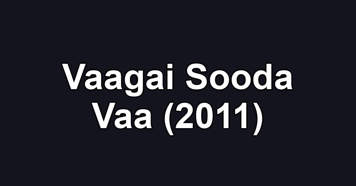 Vaagai Sooda Vaa (2011)