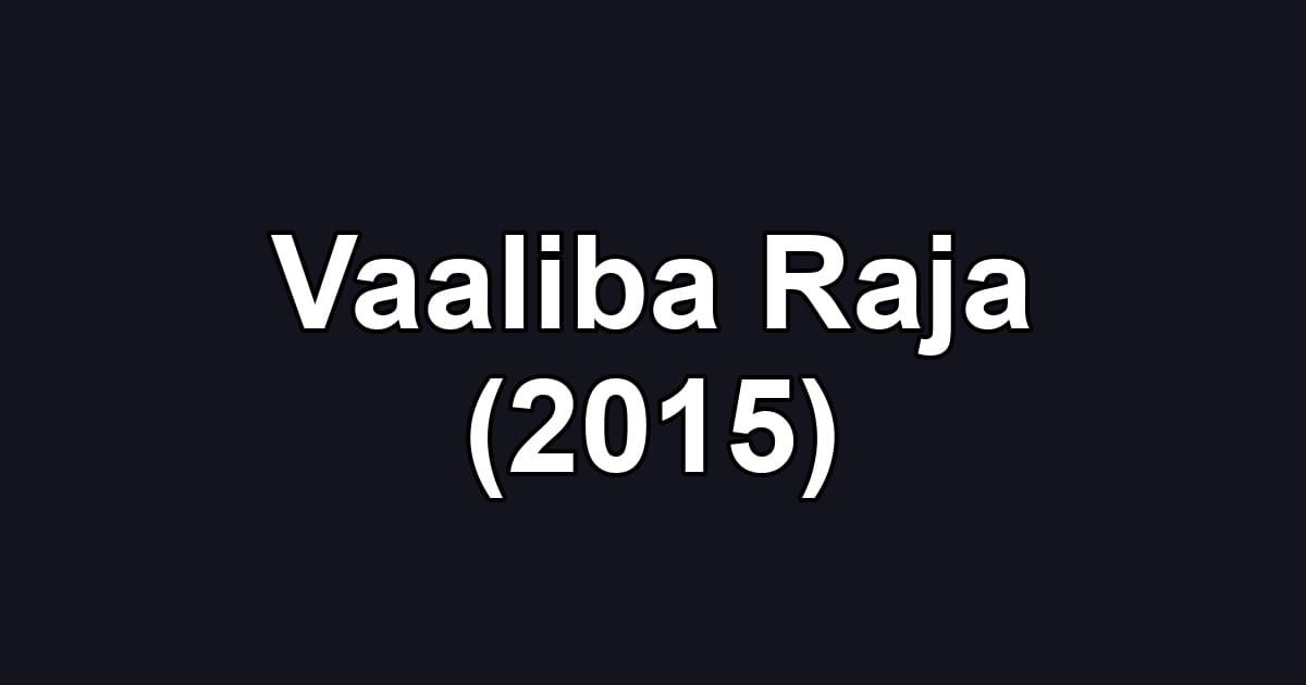 Vaaliba Raja (2015)
