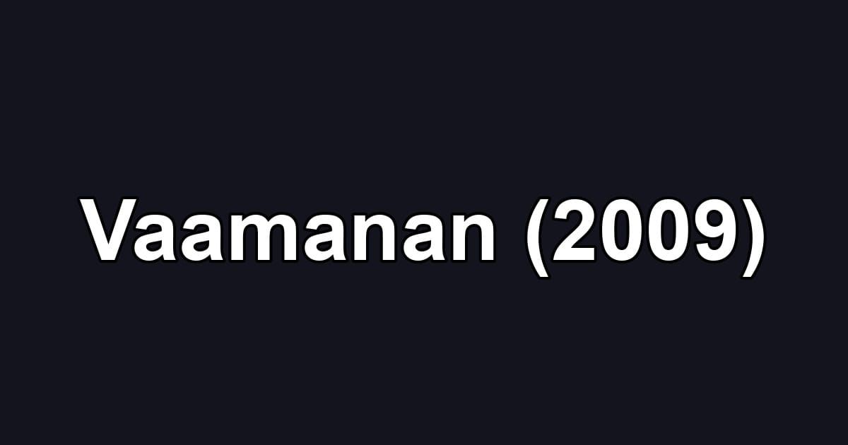 Vaamanan (2009)