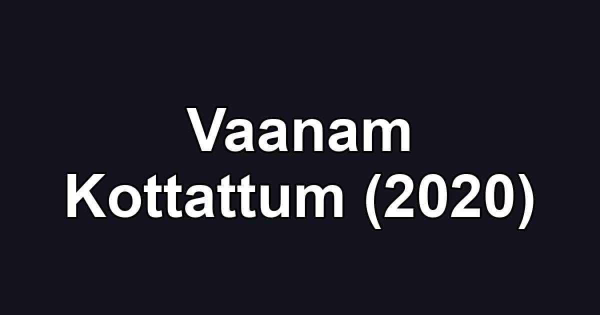 Vaanam Kottattum (2020)