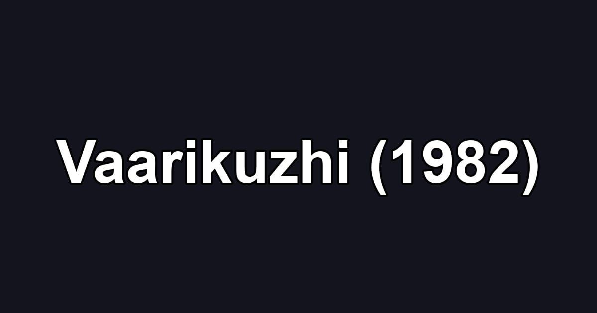 Vaarikuzhi (1982)