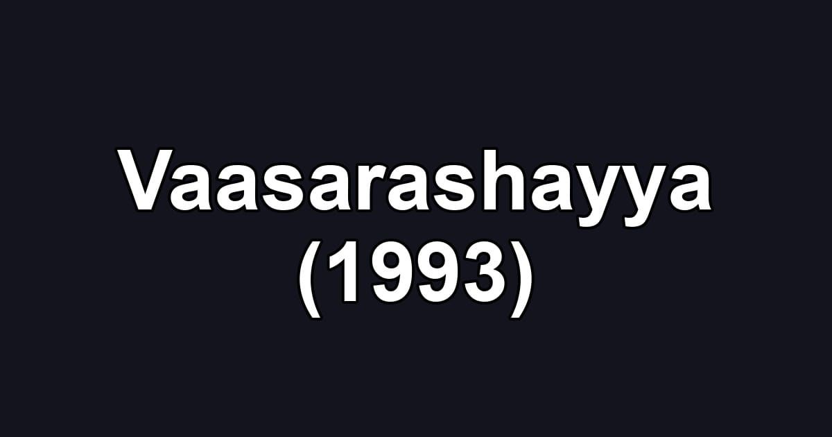 Vaasarashayya (1993)