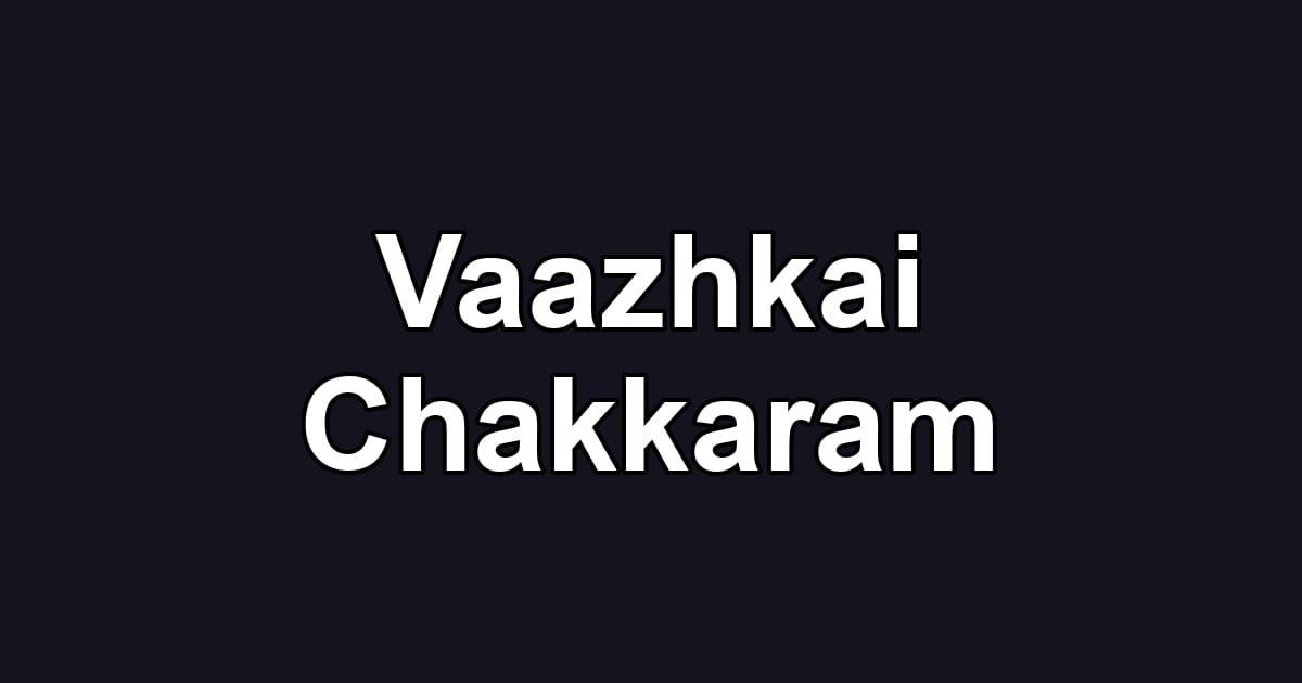 Vaazhkai Chakkaram