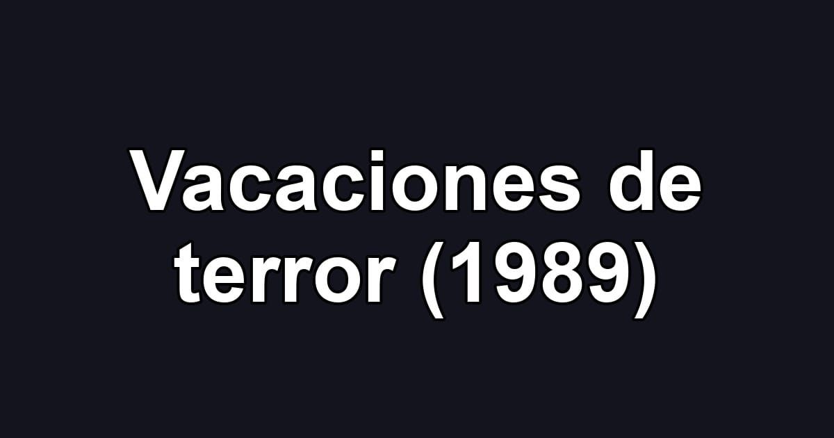 Vacaciones de terror (1989)