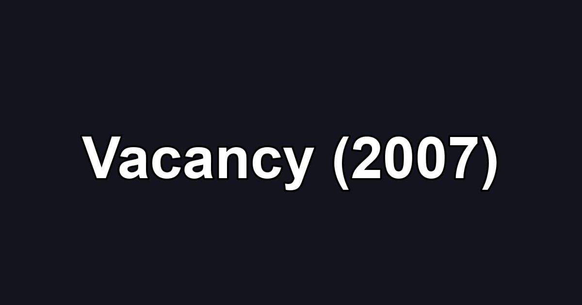 Vacancy (2007)