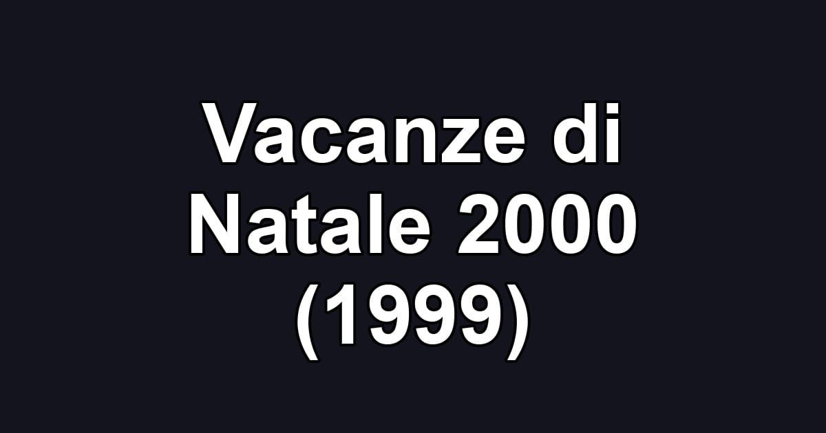 Vacanze di Natale 2000 (1999)