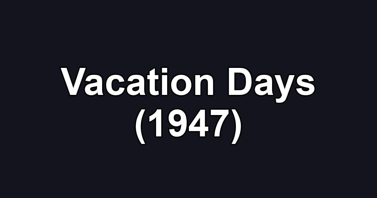 Vacation Days (1947)