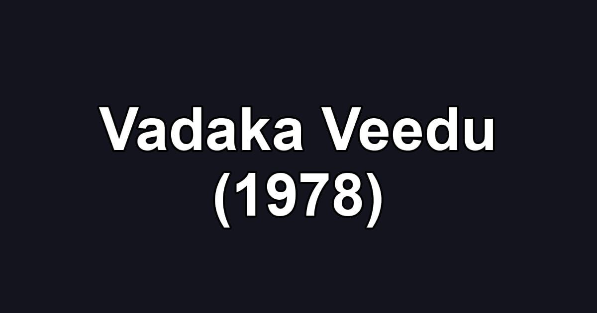 Vadaka Veedu (1978)