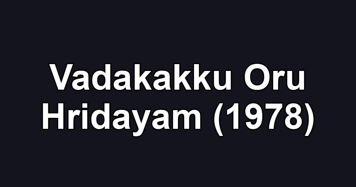 Vadakakku Oru Hridayam (1978)