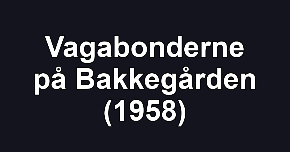 Vagabonderne på Bakkegården (1958)