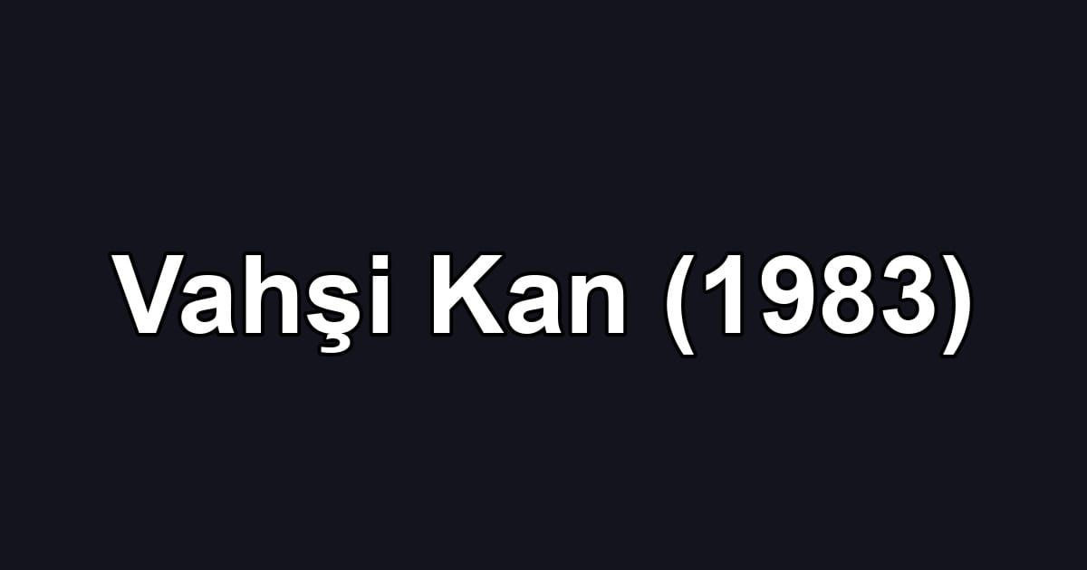 Vahşi Kan (1983)