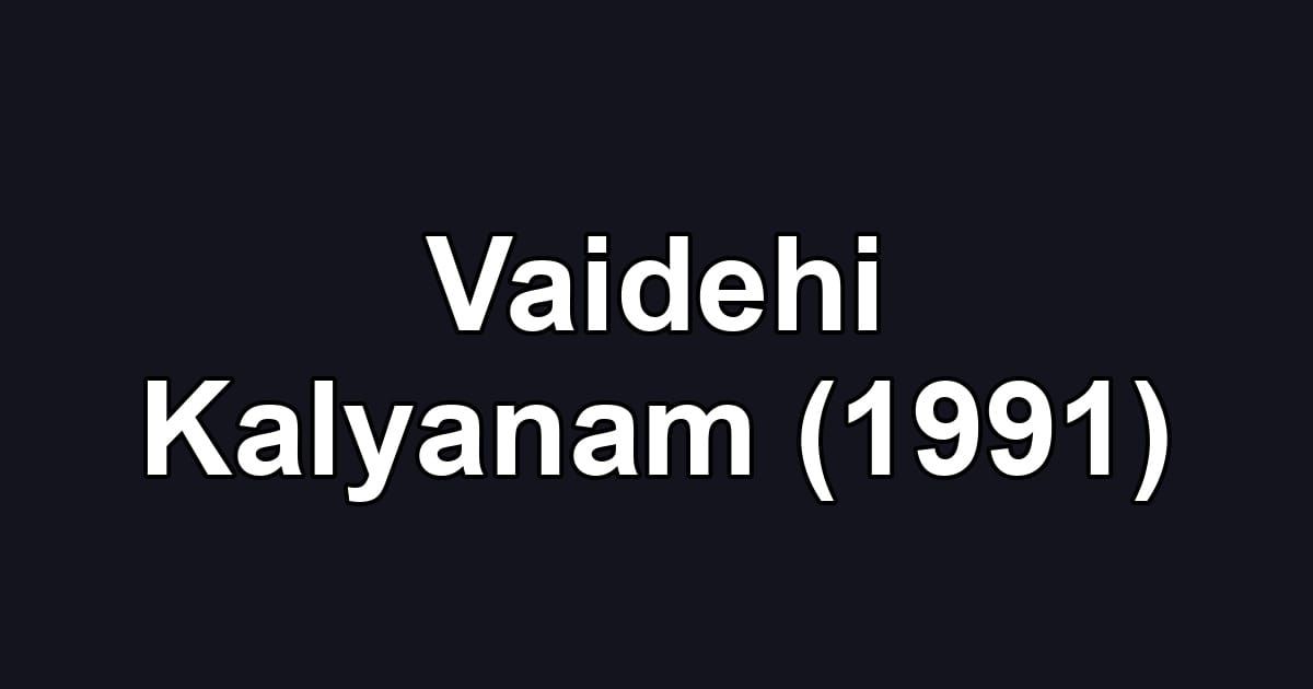 Vaidehi Kalyanam (1991)