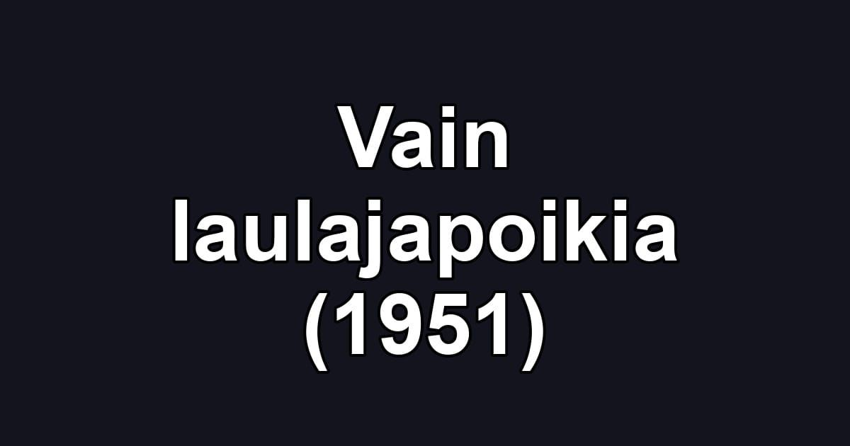 Vain laulajapoikia (1951)
