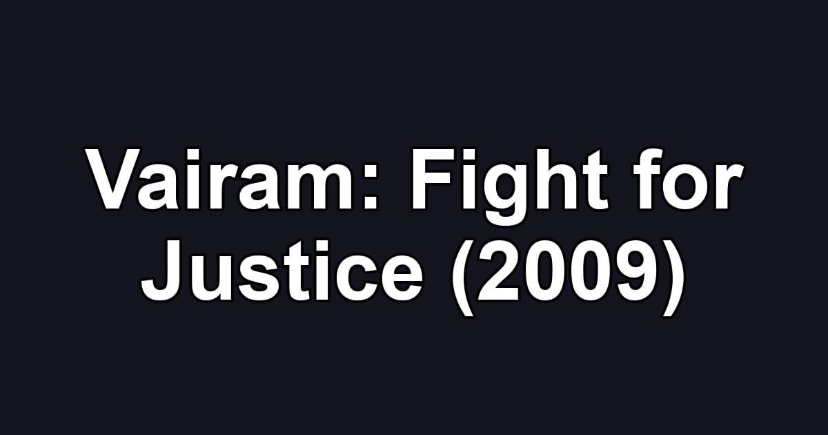 Vairam: Fight for Justice (2009)
