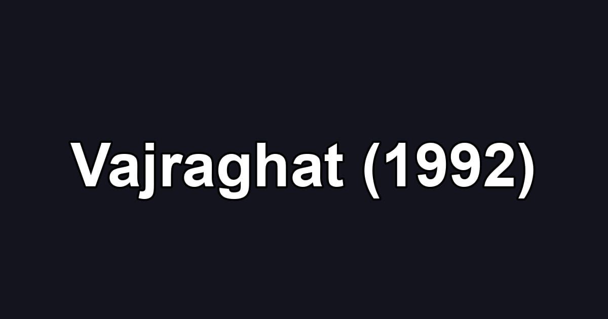 Vajraghat (1992)