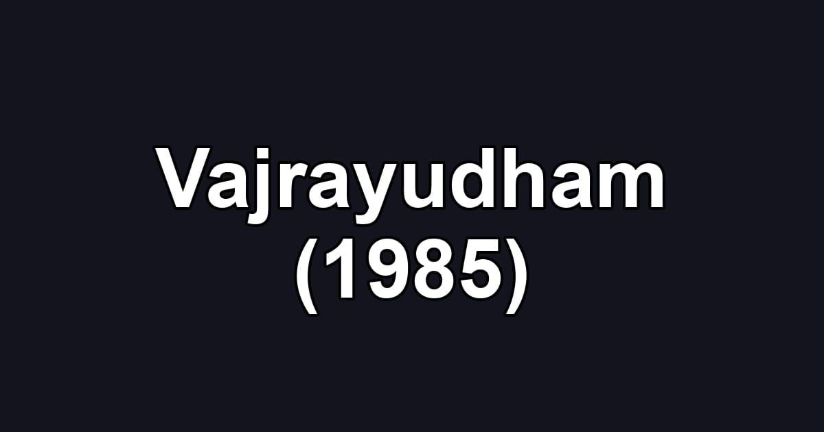 Vajrayudham (1985)
