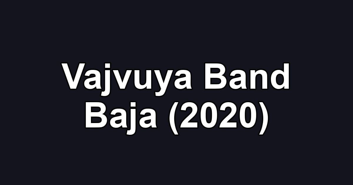 Vajvuya Band Baja (2020)