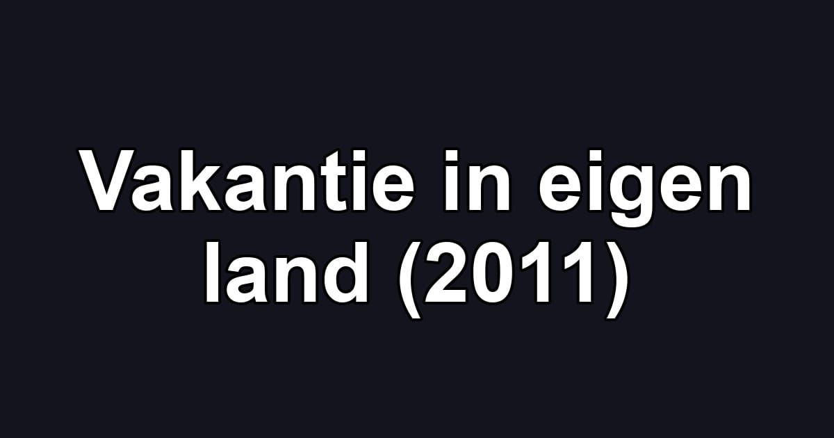 Vakantie in eigen land (2011)