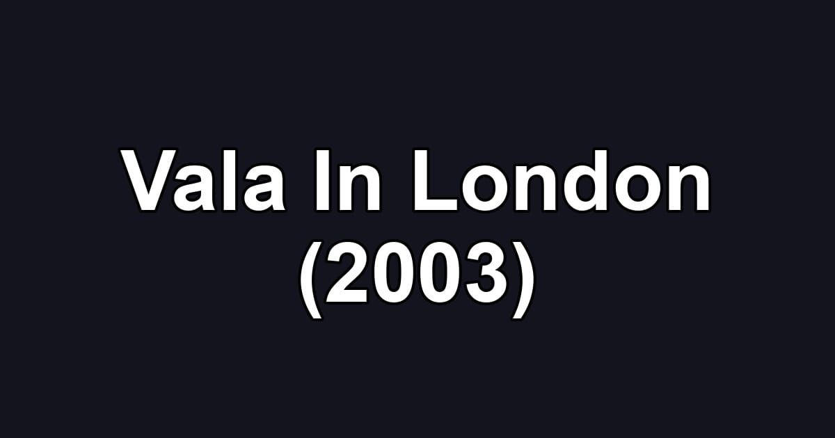 Vala In London (2003)