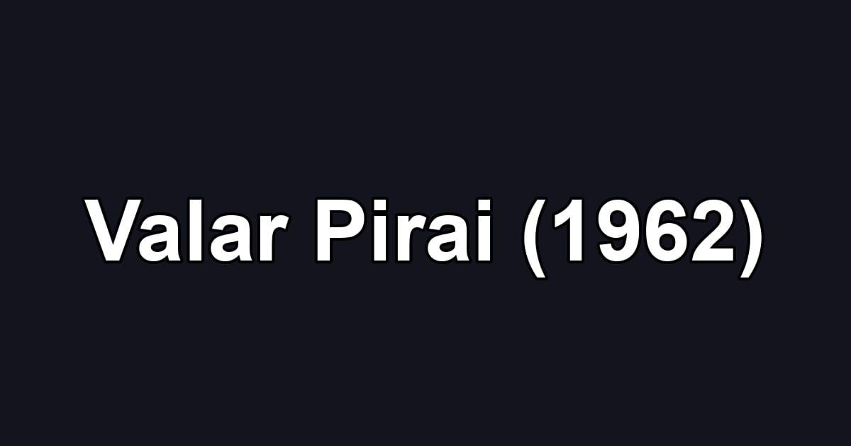 Valar Pirai (1962)