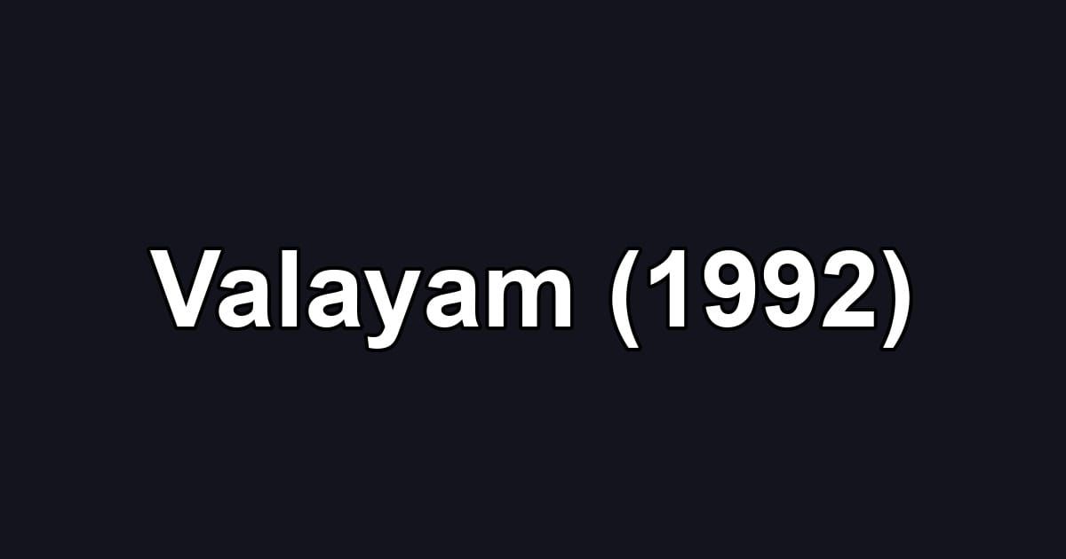 Valayam (1992)