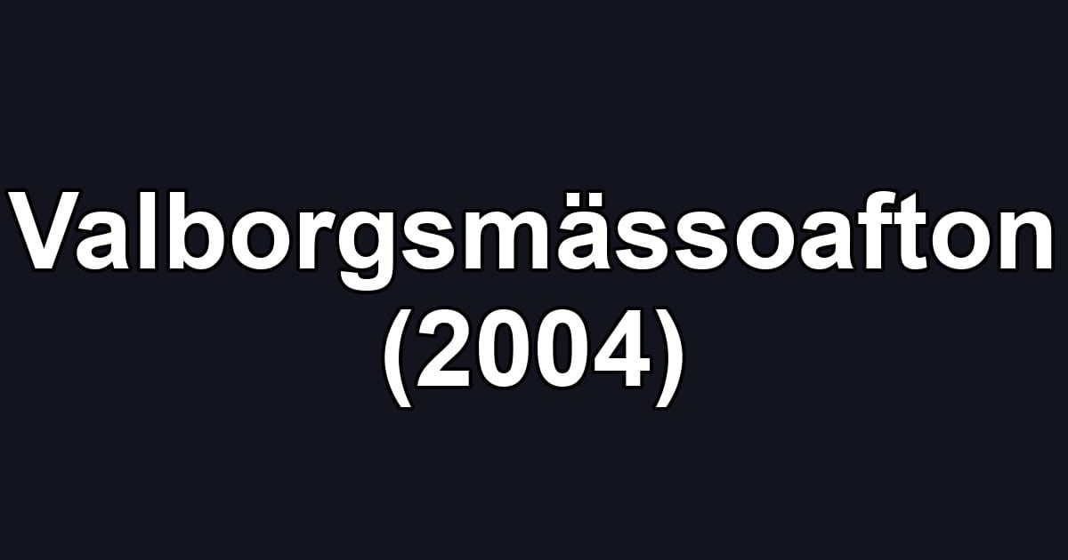 Valborgsmässoafton (2004)