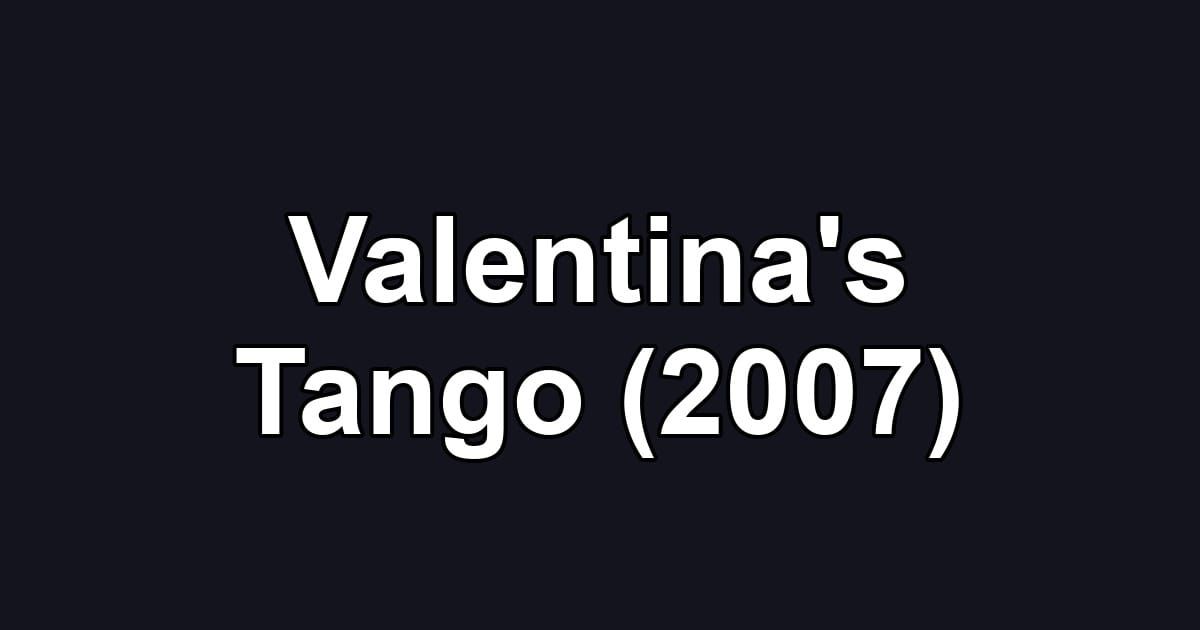 Valentina's Tango (2007)