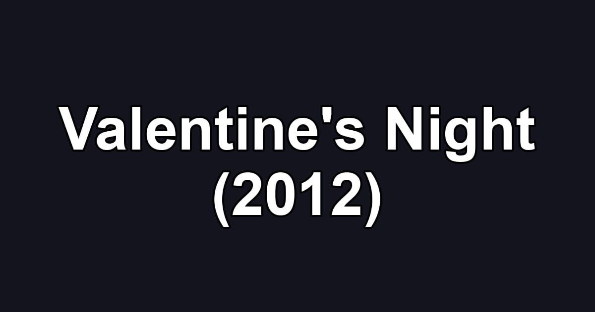 Valentine's Night (2012)