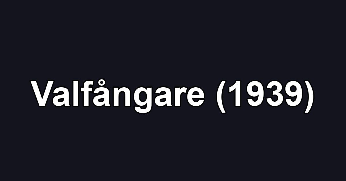 Valfångare (1939)