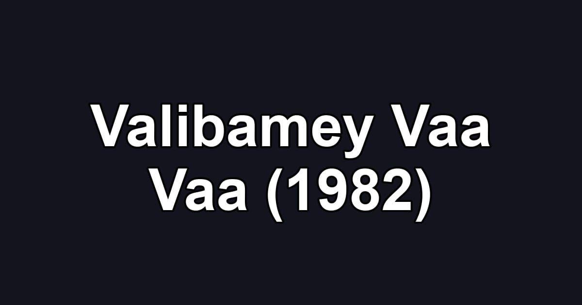 Valibamey Vaa Vaa (1982)