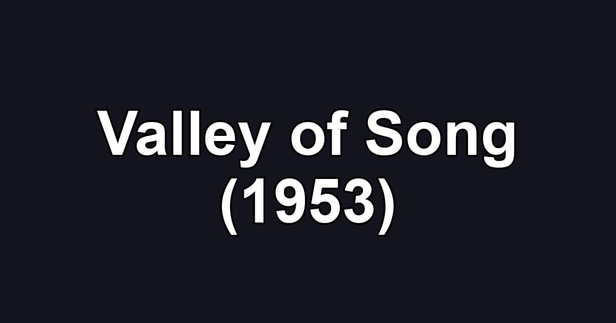 Valley of Song (1953)