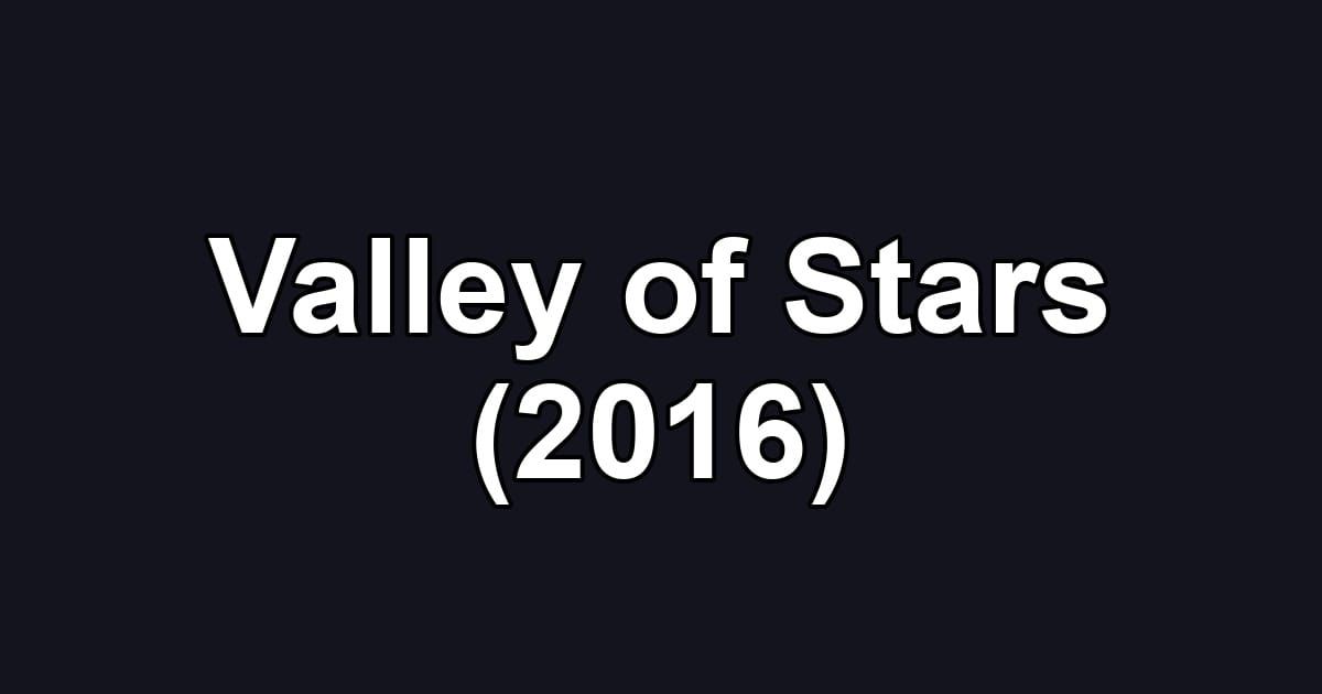 Valley of Stars (2016)