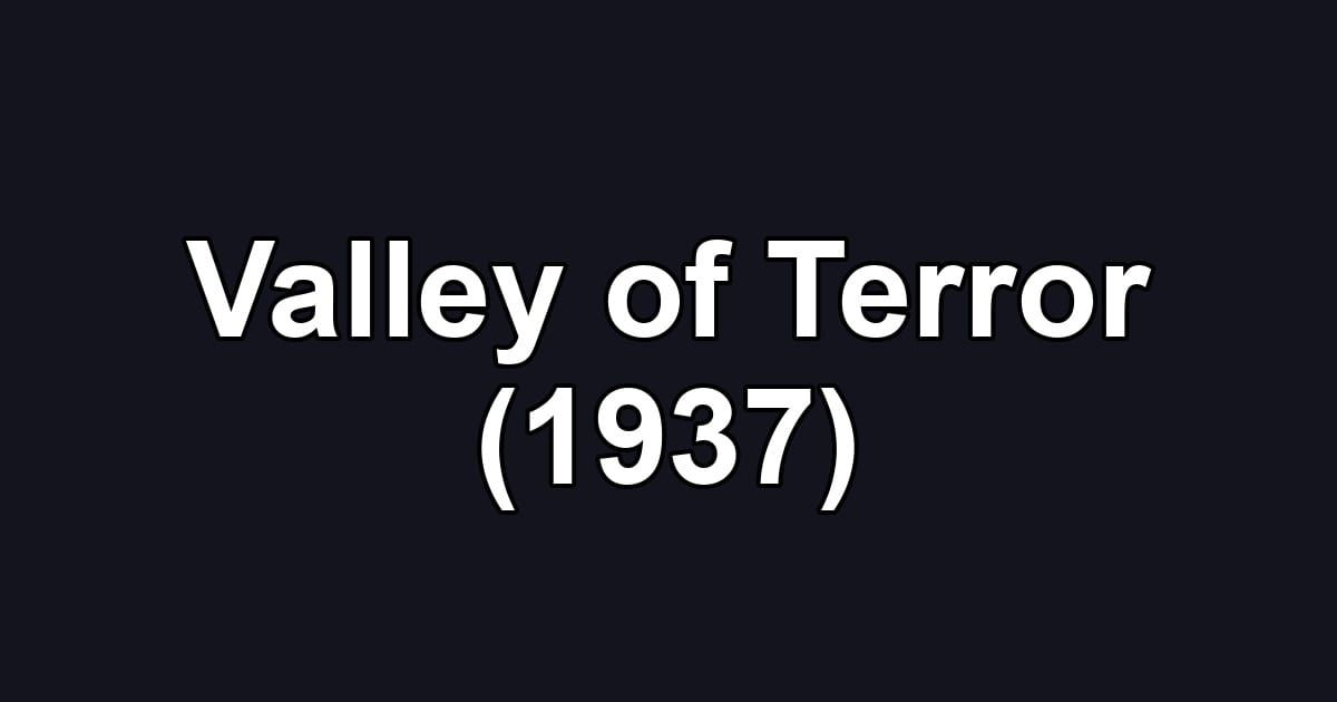 Valley of Terror (1937)