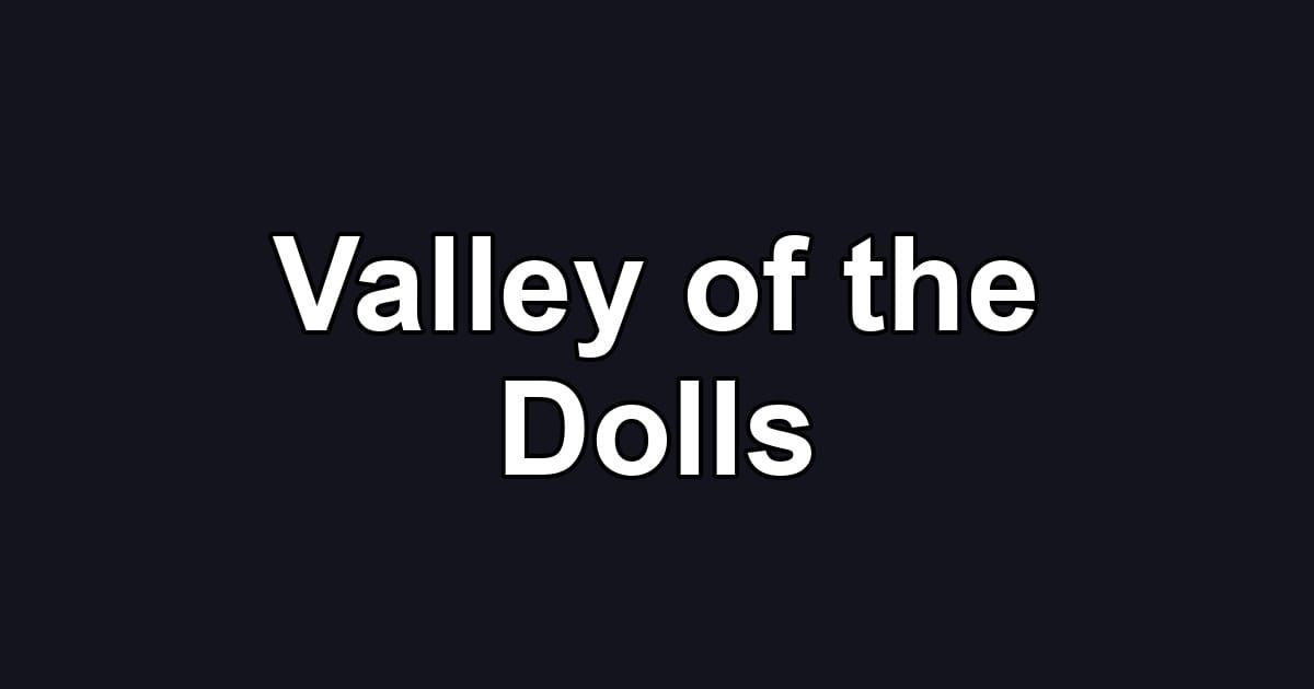 Valley of the Dolls