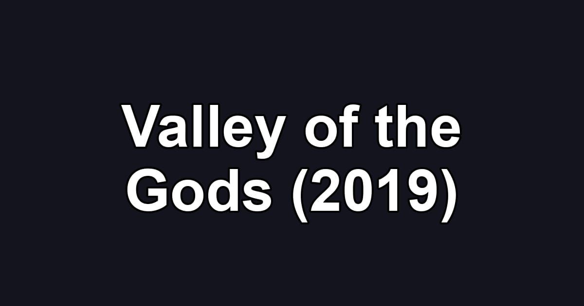 Valley of the Gods (2019)