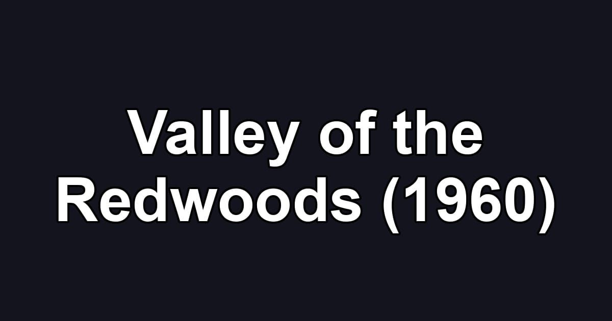 Valley of the Redwoods (1960)