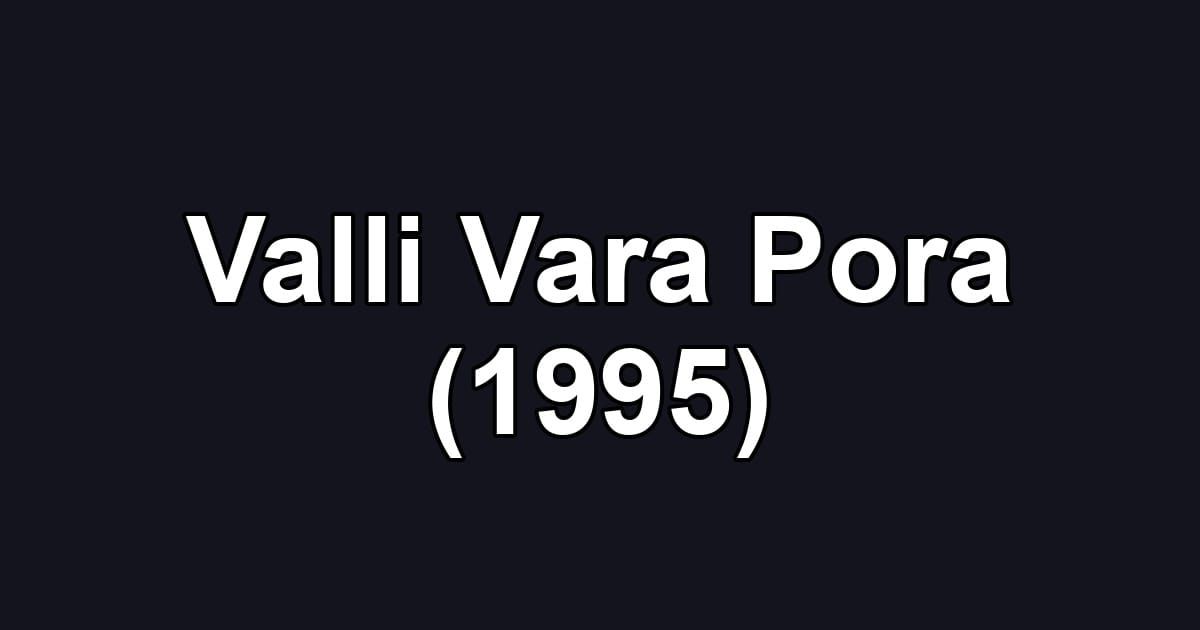 Valli Vara Pora (1995)