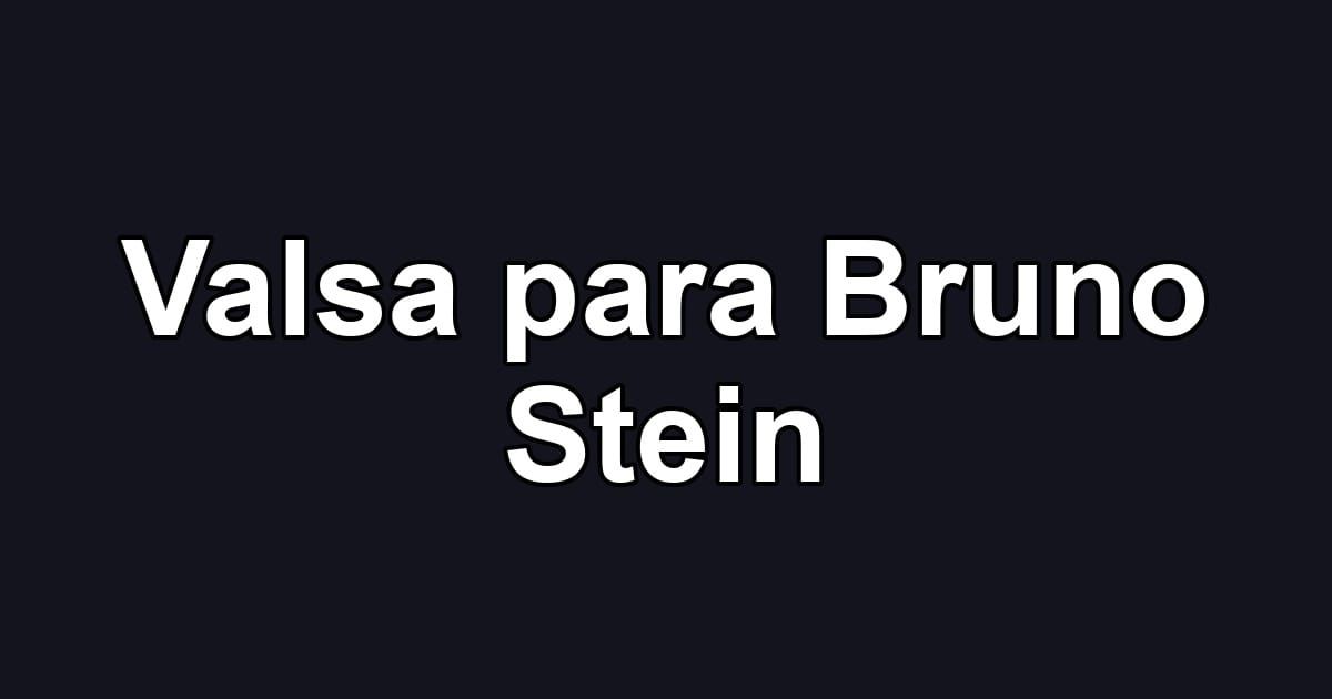 Valsa para Bruno Stein