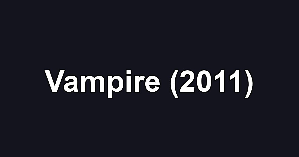 Vampire (2011)