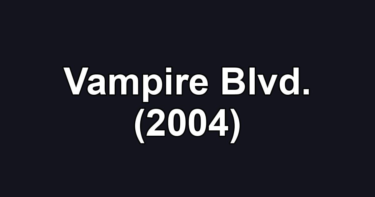 Vampire Blvd. (2004)