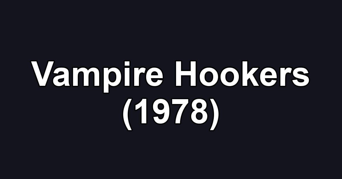 Vampire Hookers (1978)