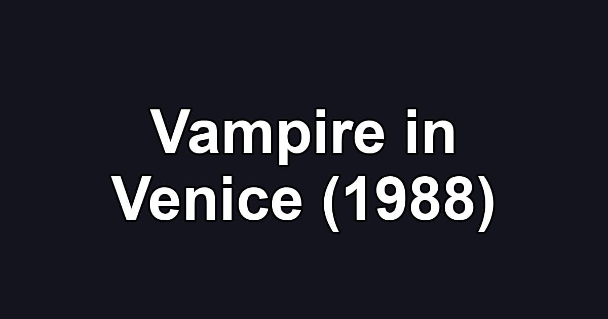 Vampire in Venice (1988)